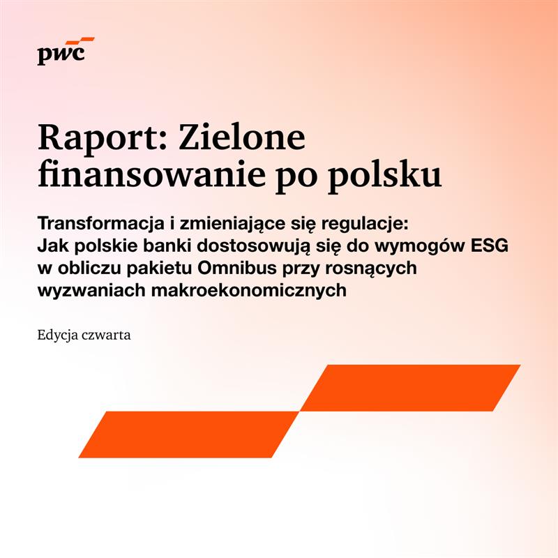 Raport PwC: Zielone finansowanie po polsku